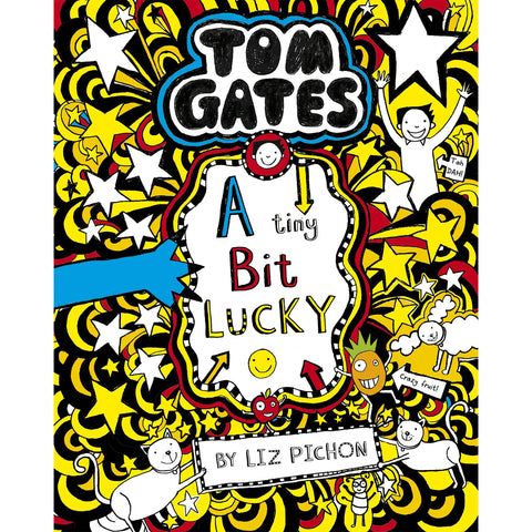 Tom Gates Book 7: A Tiny Bit Lucky